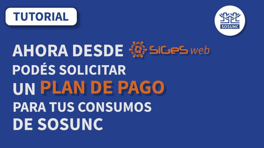 Solicitá Planes de Pago por SiGes Web.