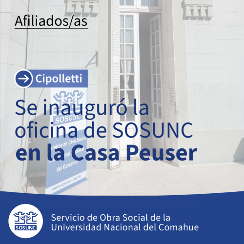 Se inauguró la oficina de SOSUNC en la Casa Peuser